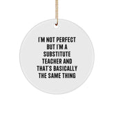Funny Substitute Teacher Gift, 'I'm Not Perfect' Circle Ornament, Gifts from Friends, Christmas Unique Presents for Substitute Teachers - Image 1
